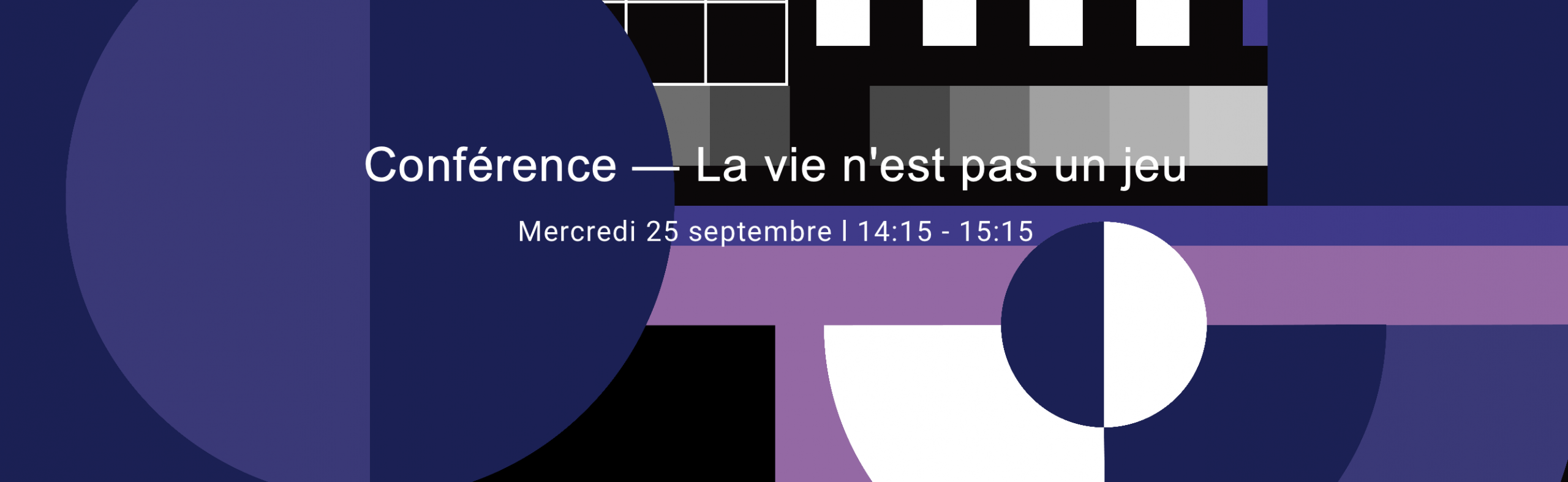 Conférence - La vie n'est pas un jeu